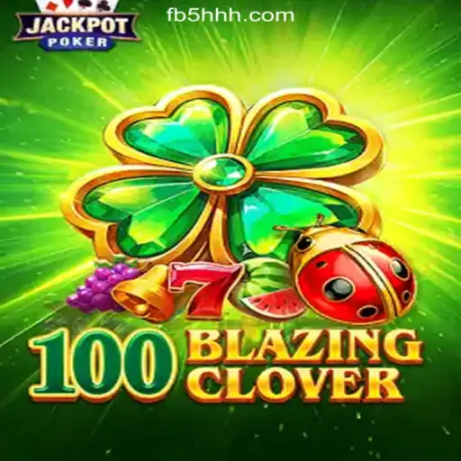 Unveiling the Thrills of 100BlazingClover on 5HHH.com Platform-Official Slots Brasil