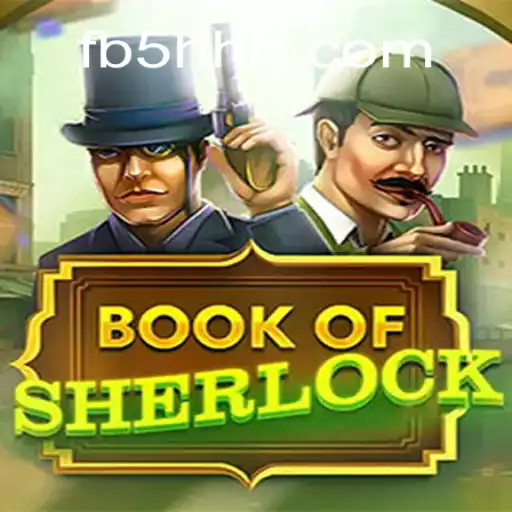 Exploring the World of BookOfSherlock: Unraveling Mysteries on 5HHH.com Platform - Official Slots Brasil