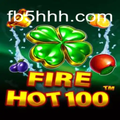 Explore the Thrilling World of FireHot100: The Ultimate Slot Experience on 5HHH.com Plataforma Oficial Slots Brasil