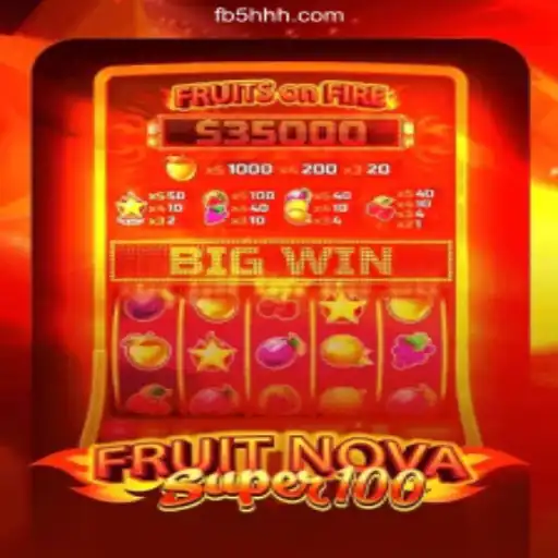FruitNova Super 100: Exploring the Exciting World of Slots on 5HHH.com Platform-Oficial Slots Brasil